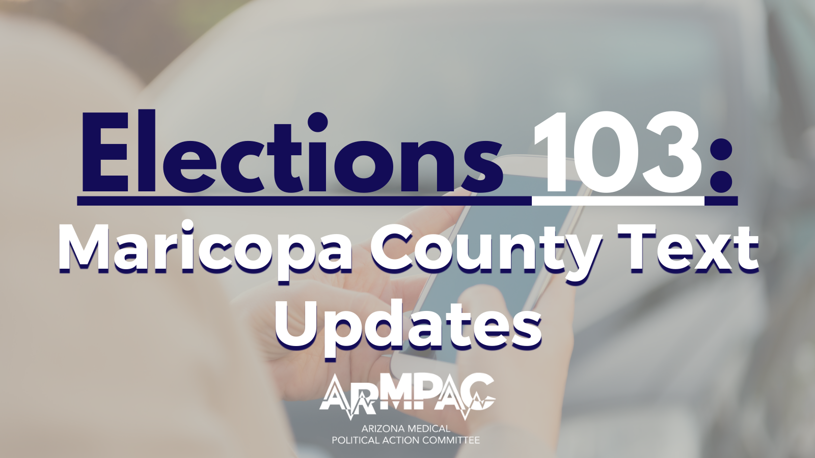 Elections 103: Maricopa County Text Updates